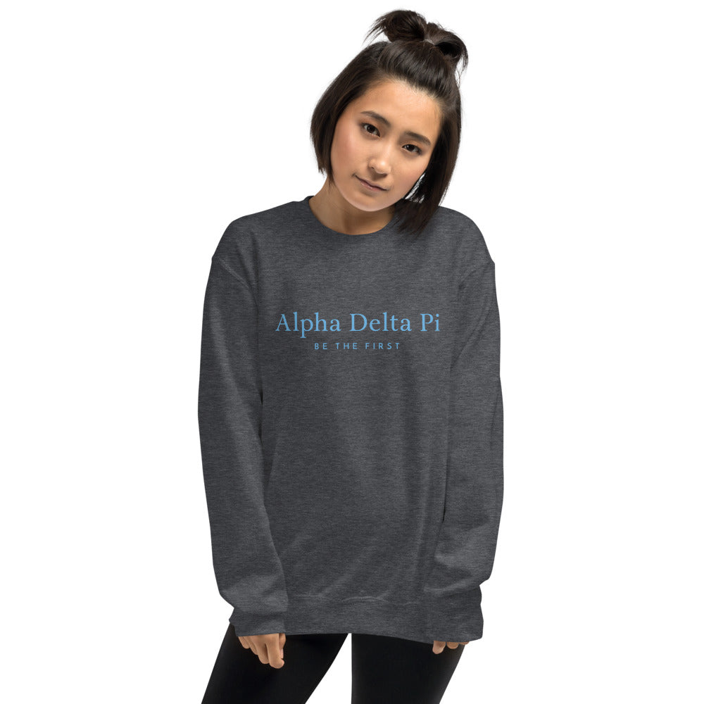 Smuk Kærlig forstyrrelse Alpha Delta Pi Be The First Sorority Sweatshirt - Alpha Delta Pi Sweatshirt  - Sorority Clothing - DesignerGreekII – DesignerGreek2